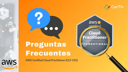 Preguntas frecuentes sobre el examen AWS Cloud Practitioner
