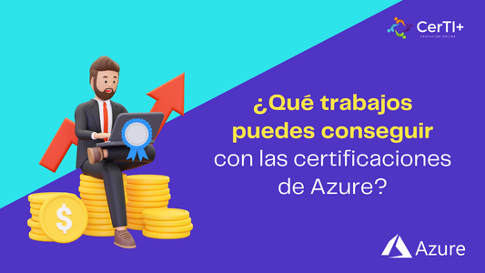 6 TRABAJOS QUE PUEDES CONSEGUIR CON UNA CERTIFICACIÓN AZURE