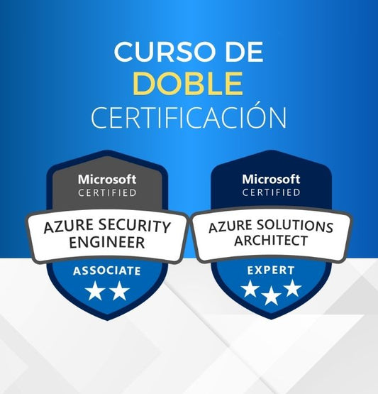 Curso Azure Security + Solutions Architect (Doble Certificación)