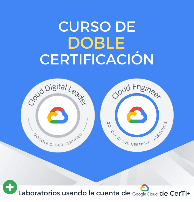 Curso Google Cloud Digital Leader + Cloud Engineer (Doble Certificación)