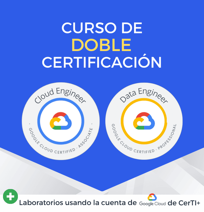 Curso Google Cloud Engineer + Cloud Data Engineer (Doble Certificación)