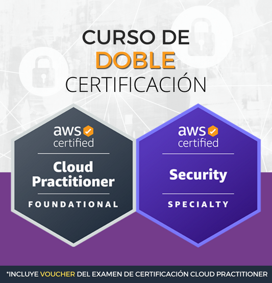 Curso AWS Security + Cloud Practitioner (Doble Certificación)