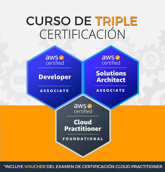 Curso AWS Solutions Architect + Developer + Cloud Practitioner (Triple Certificación)