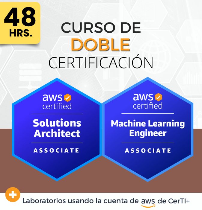 Curso AWS Machine Learning Engineer + Solutions Architect (Doble Certificación) - CerTI+