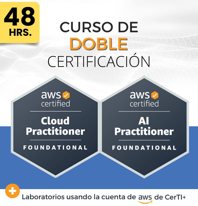 Curso AWS AI Practitioner + Cloud Practitioner (Doble Certificación) - CerTI+
