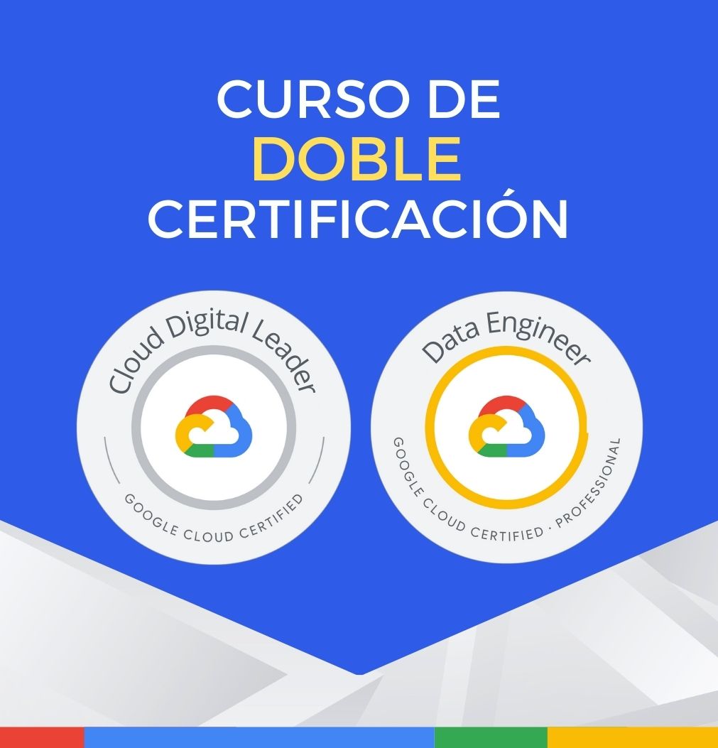 Curso Google Cloud Digital Leader + Cloud Data Engineer (Doble Certificación)