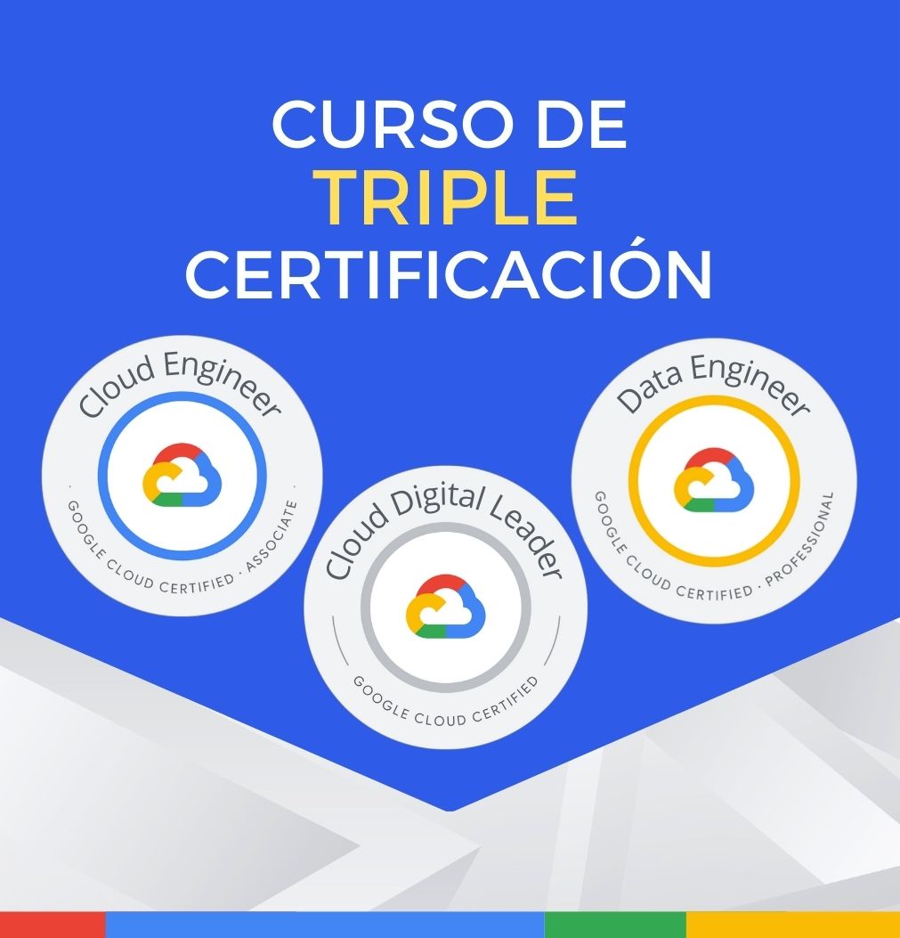 Curso Google Cloud Digital Leader + Cloud Engineer + Cloud Data Engineer (Triple Certificación) - CerTI+