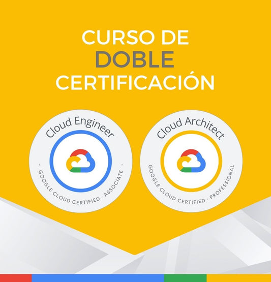 Curso Google Cloud Engineer + Cloud Architect (Doble Certificación)