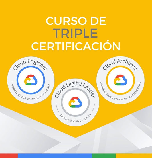 Curso Google Cloud Digital Leader + Cloud Engineer + Cloud Architect (Triple Certificación)