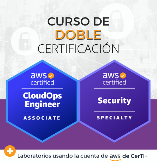 Curso AWS CloudOps Engineer + Security (Doble Certificación)