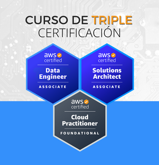 Curso AWS Data Engineer + Solutions Architect + Cloud Practitioner (Triple Certificación)