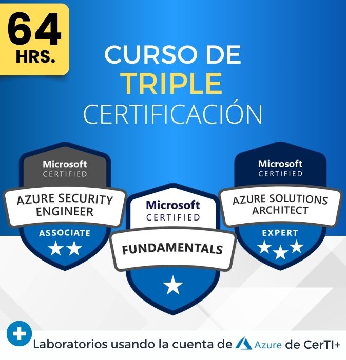 Curso Azure Fundamentals + Security + Solutions Architect Expert (Triple Certificación) - CerTI+
