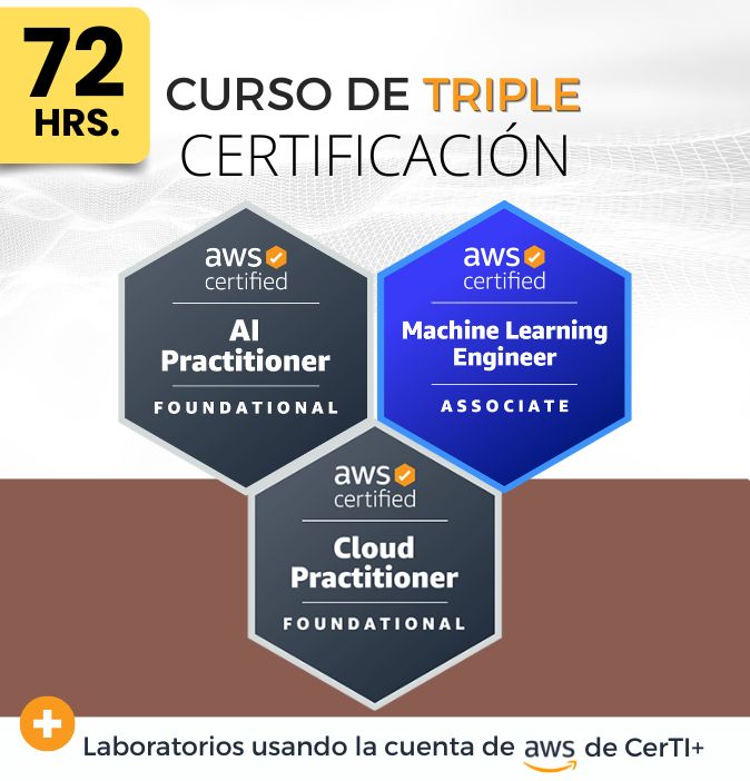 Curso AWS Machine Learning Engineer + AI Practitioner + Cloud Practitioner (Triple Certificación) - CerTI+