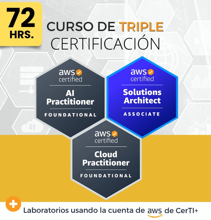 Curso AWS Solutions Architect + AI Practitioner + Cloud Practitioner (Triple Certificación) - CerTI+