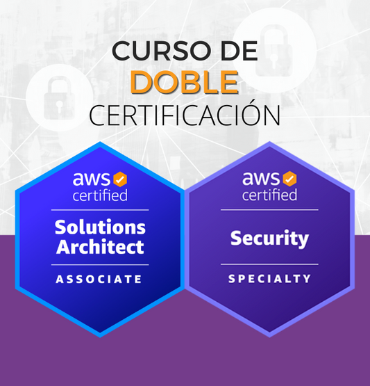 Curso AWS Solutions Architect + Security (Doble Certificación)